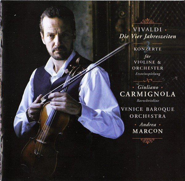 Antonio Vivaldi, Giuliano Carmignola, Venice Baroque Orchestra, Andrea Marcon : Die Vier Jahreszeiten - 3 Konzerte Für Violine & Orchester (Ersteinspielung) (CD, Album)
