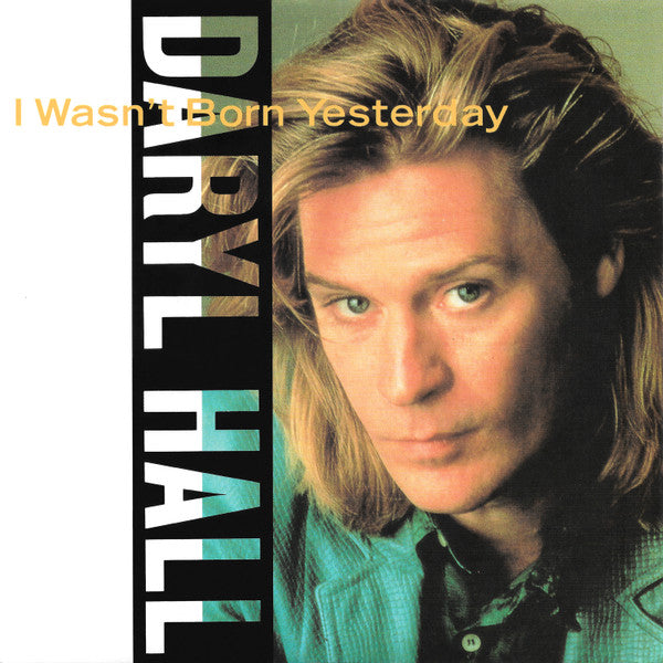 Daryl Hall : I Wasn't Born Yesterday (7", Single)