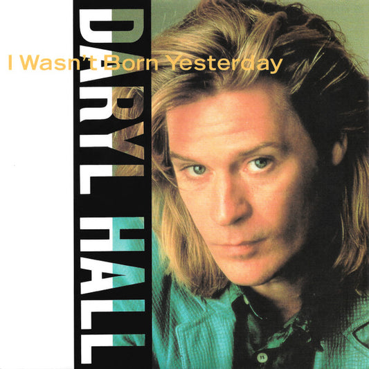 Daryl Hall : I Wasn't Born Yesterday (7", Single)