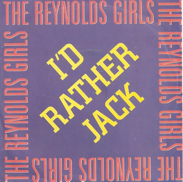 The Reynolds Girls : I'd Rather Jack (7", Single)