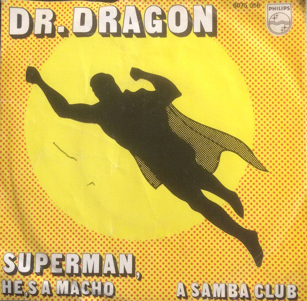 Dr. Dragon & The Oriental Express : Superman, He's A Macho / A Samba Club (7", Single)