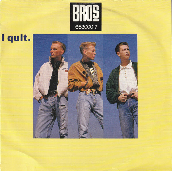 Bros : I Quit. (7", Single)