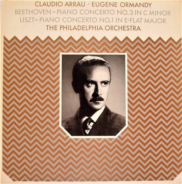 Ludwig van Beethoven / Franz Liszt - Claudio Arrau, Eugene Ormandy, The Philadelphia Orchestra : Piano Concerto No.3 In C Minor / Piano Concerto No.1 In E-Flat Major (LP, Comp, Mono)