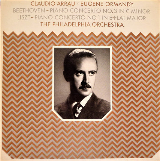 Ludwig van Beethoven / Franz Liszt - Claudio Arrau, Eugene Ormandy, The Philadelphia Orchestra : Piano Concerto No.3 In C Minor / Piano Concerto No.1 In E-Flat Major (LP, Comp, Mono)