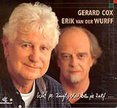Gerard Cox / Erik Van Der Wurff : Wat Je Zingt Dat Ben Je Zelf... (CD)