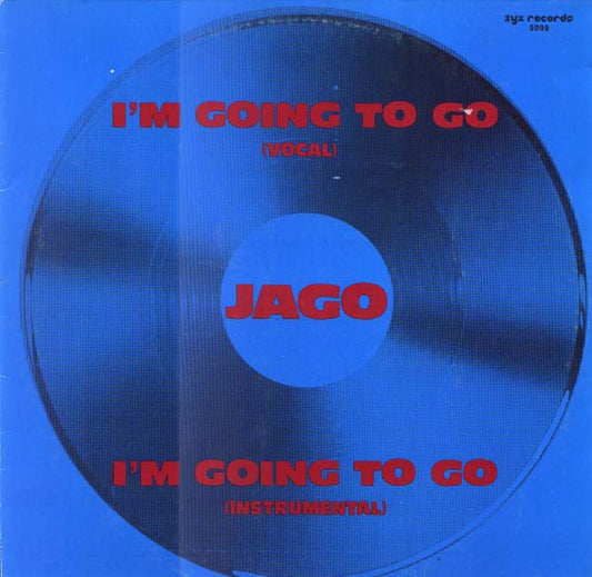 Jago : I'm Going To Go (12")