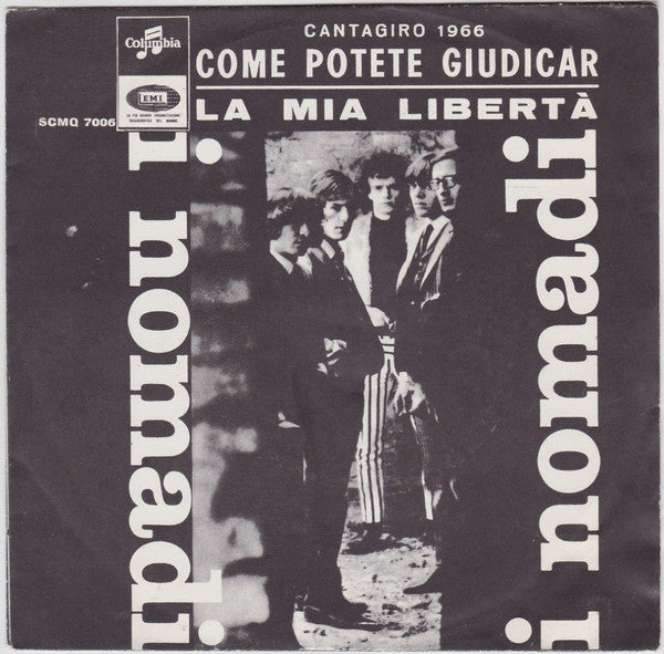 Nomadi : Come Potete Giudicar / La Mia Libertà (7")