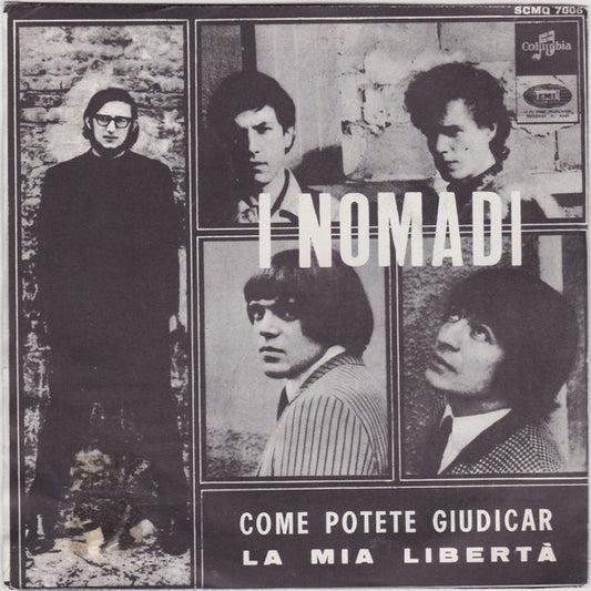 Nomadi : Come Potete Giudicar / La Mia Libertà (7")
