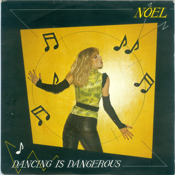 Noel (2) : Dancing Is Dangerous (7")