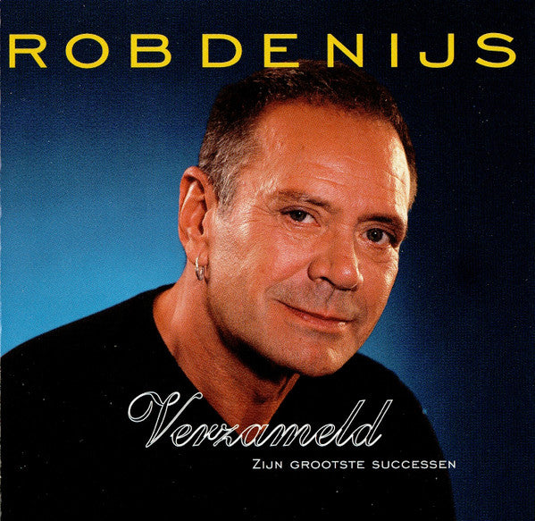 Rob de Nijs : Verzameld (Zijn Grootste Successen) (CD, Comp)