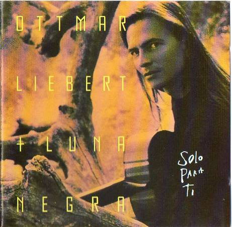 Ottmar Liebert And Luna Negra : Solo Para Ti (CD, Album)