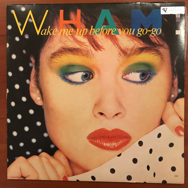 Wham! : Wake Me Up Before You Go-Go (12", Single)