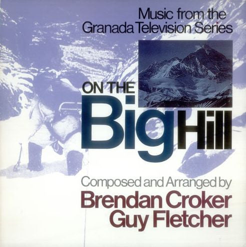 Brendan Croker / Guy Fletcher : On The Big Hill (CD, Album)