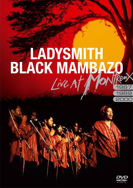 Ladysmith Black Mambazo : Live At Montreux 1987/1989/2000 (DVD-V, Multichannel, PAL)