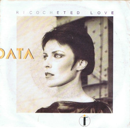 Data (2) : Ricocheted Love  (7", Single)