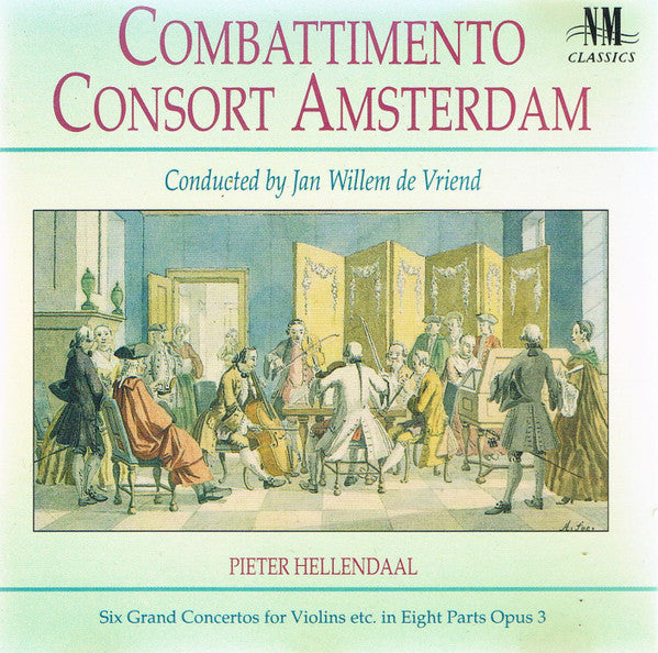 Combattimento Consort Amsterdam, Pieter Hellendaal : Six Grand Concertos For Violins Etc. In Eight Parts Opus 3 (CD, Album)