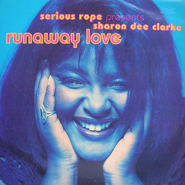Serious Rope Presents Sharon Dee Clarke : Runaway Love (12")