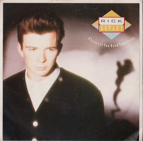 Rick Astley : Whenever You Need Somebody (7", Single)