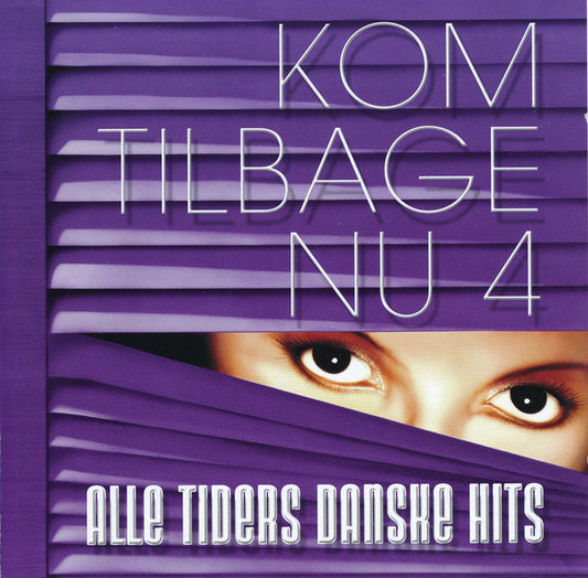 Various : Kom Tilbage Nu 4 - Alle Tiders Danske Hits (2xCD, Comp, RM)