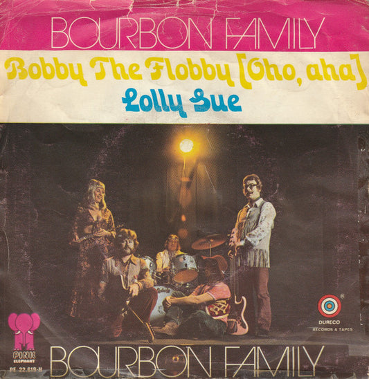 Bourbon Family : Bobby The Flobby [Oho, Aha] / Lolly Sue (7", Single)