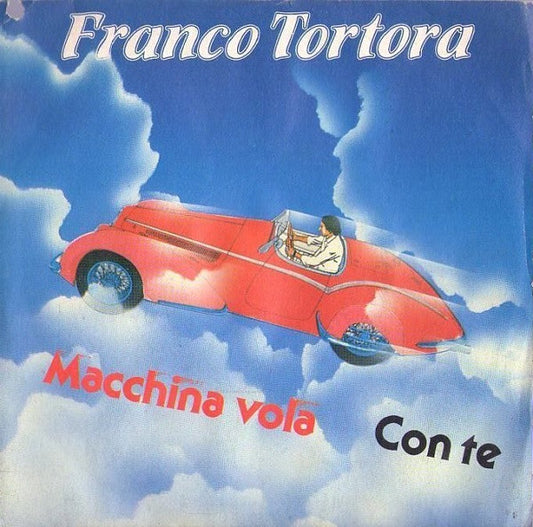 Franco Tortora : Macchina Vola / Con te (7")