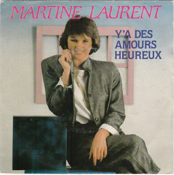 Martine Laurent : Y'a Des Amours Heureux (7", Single)