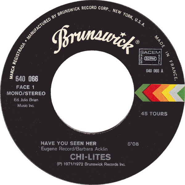 The Chi-Lites : Have You Seen Her (7", Single)