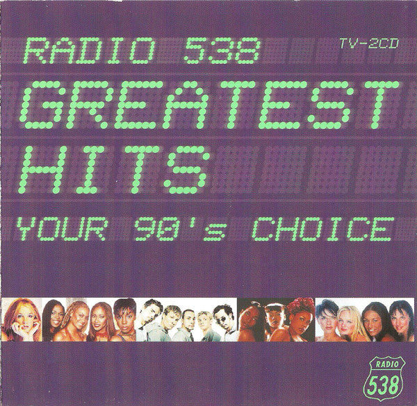 Various : Radio 538 Greatest Hits, Your 90's Choice (2xCD, Comp)