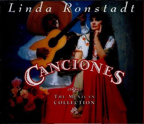 Linda Ronstadt : Canciones - The Mexican Collection (CD, Album, RE + CD, Album, RE + Comp)