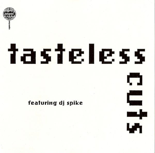 DJ Spike : Tasteless Cuts (CD, Album)