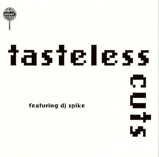DJ Spike : Tasteless Cuts (CD, Album)