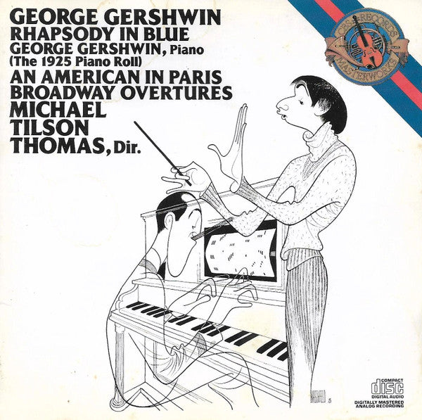 George Gershwin Accompanied By Michael Tilson Thomas : Rhapsody In Blue (The 1925 Piano Roll) - An American In Paris - Broadway Overtures (CD, RE, RM)