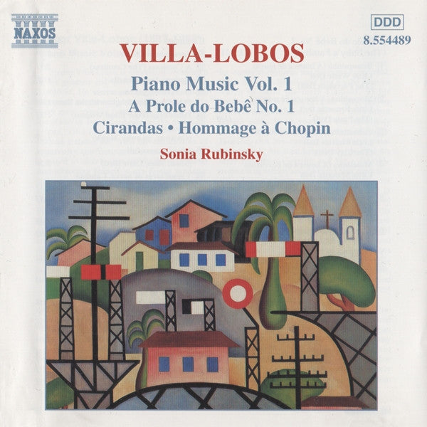 Heitor Villa-Lobos - Sonia Rubinsky : Piano Music Vol. 1 (A Prole Do Bebê No. 1 / Cirandas • Hommage À Chopin) (CD)