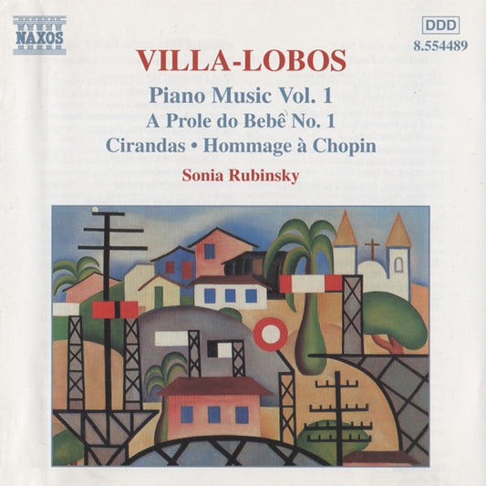 Heitor Villa-Lobos - Sonia Rubinsky : Piano Music Vol. 1 (A Prole Do Bebê No. 1 / Cirandas • Hommage À Chopin) (CD)