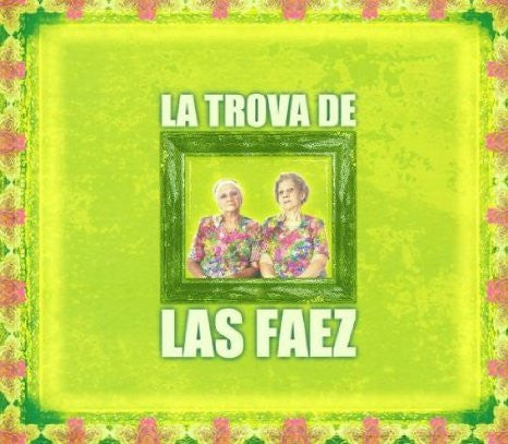 Floricelda Faez & Candida Faez : La Trova De Las Faez (HDCD, Album)