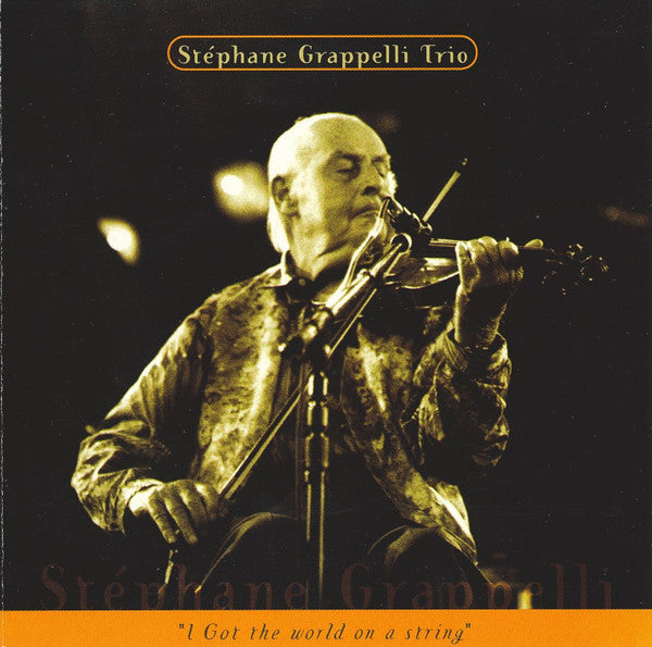 Stéphane Grappelli Trio : I Got The World On A String (CD, Album)