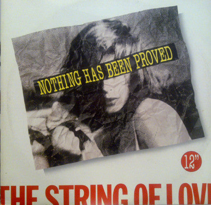 The Strings Of Love : Nothing Has Been Proved (12")