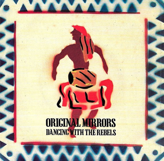 Original Mirrors : Dancing With The Rebels (7", Single)