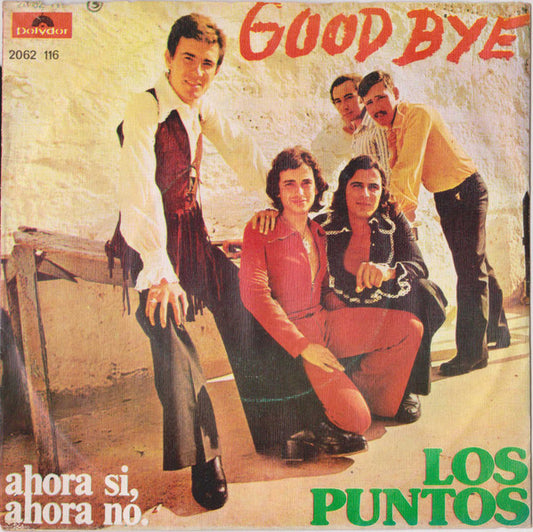 Los Puntos : Good Bye / Ahora Si, Ahora No (7", Single)