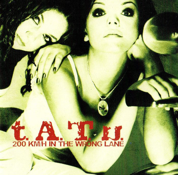 t.A.T.u. : 200 KM/H In The Wrong Lane (CD, Album, Enh)