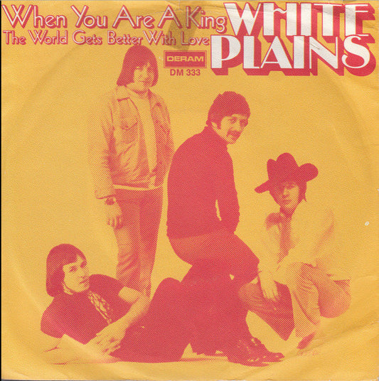White Plains : When You Are A King (7", Single)