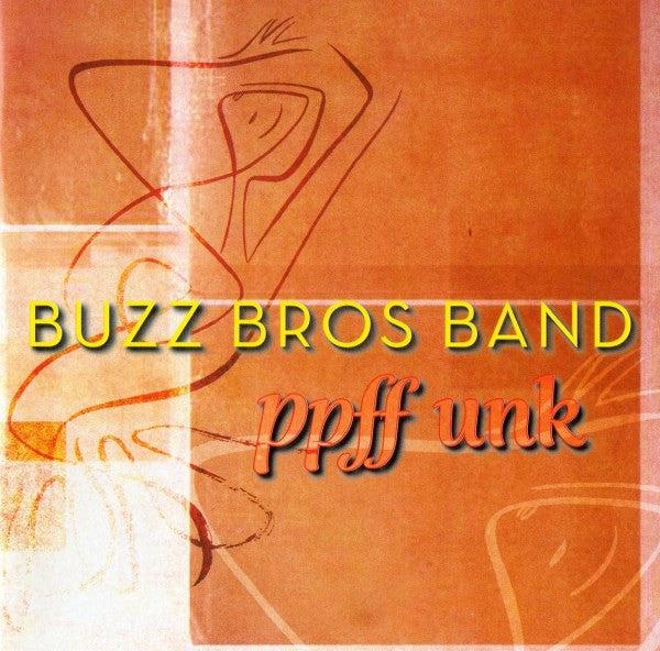 Buzz Bros Band : Ppff Unk (CD, Album)