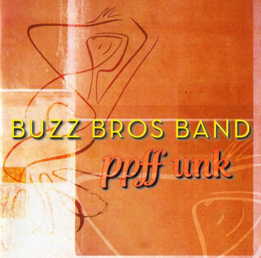 Buzz Bros Band : Ppff Unk (CD, Album)