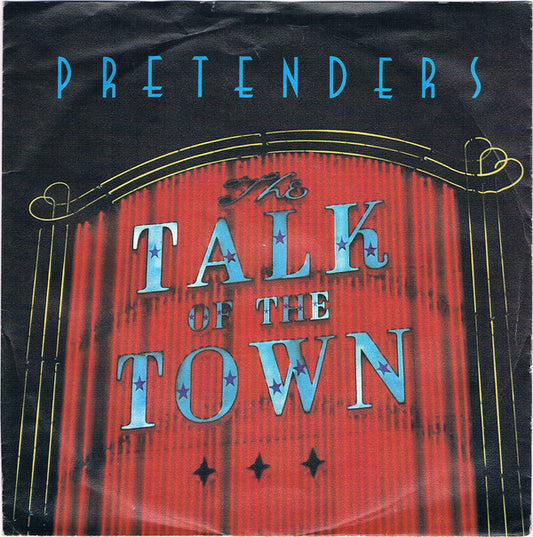 The Pretenders : Talk Of The Town (7", Single)