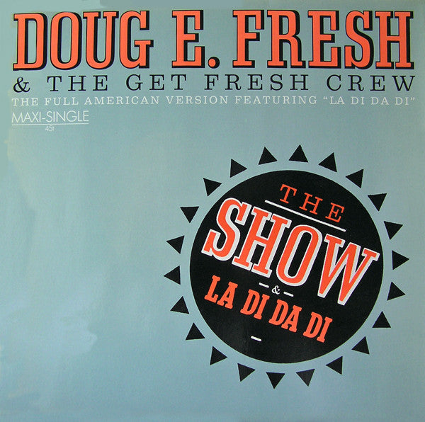 Doug E. Fresh And The Get Fresh Crew : The Show & La Di Da Di (12", Maxi)