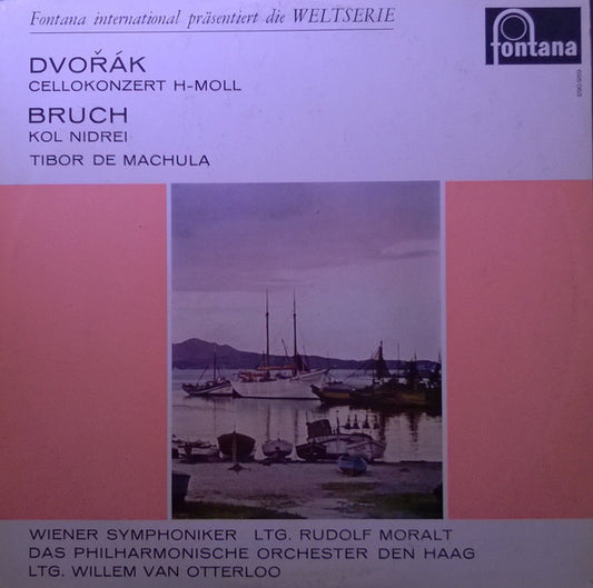 Antonín Dvořák / Max Bruch - Tibor De Machula, Wiener Symphoniker Ltg. Rudolf Moralt / The Hague Philharmonic Ltg. Willem Van Otterloo : Cellokonzert H-Moll / Kol Nidrei (LP, Mono)