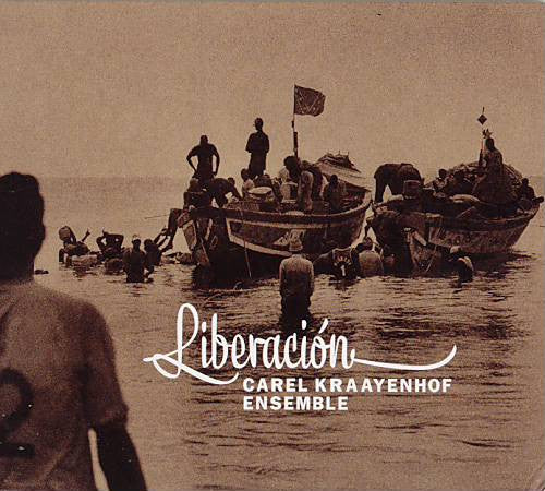Carel Kraayenhof Ensemble : Liberacion (CD, Album)