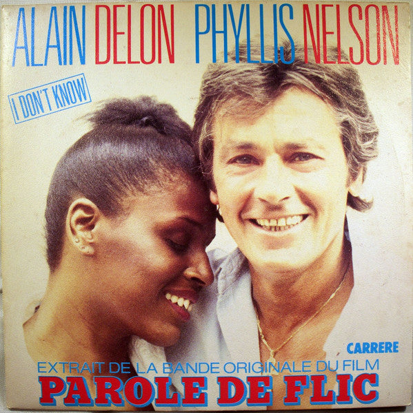 Alain Delon & Phyllis Nelson : I Don't Know - Extraits de la Bande Originale Du Film " Parole de Flic " (7", Single)