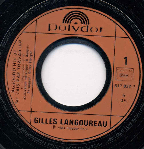 Gilles Langoureau : Aujourd'Hui (Je Ne Vais Pas Travailler) (7")
