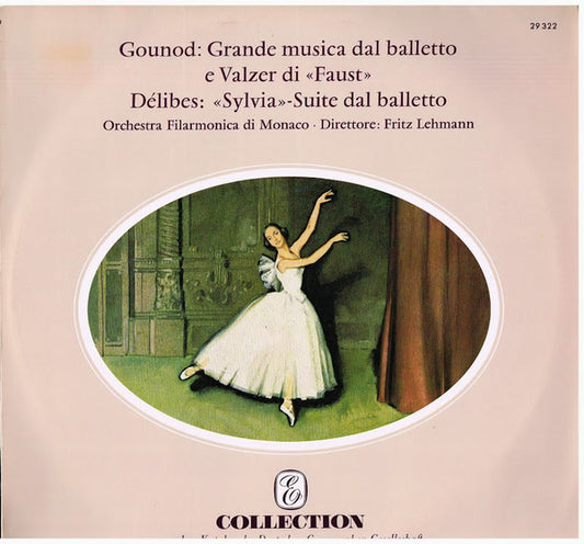 Charles Gounod - Léo Delibes - Münchner Philharmoniker / Fritz Lehmann : Gounod: Grande Musica Dal Balletto E Valzer Di <<Faust>> / Delibes: <<Sylvia>> - Suite Dal Balletto (LP, Mono)